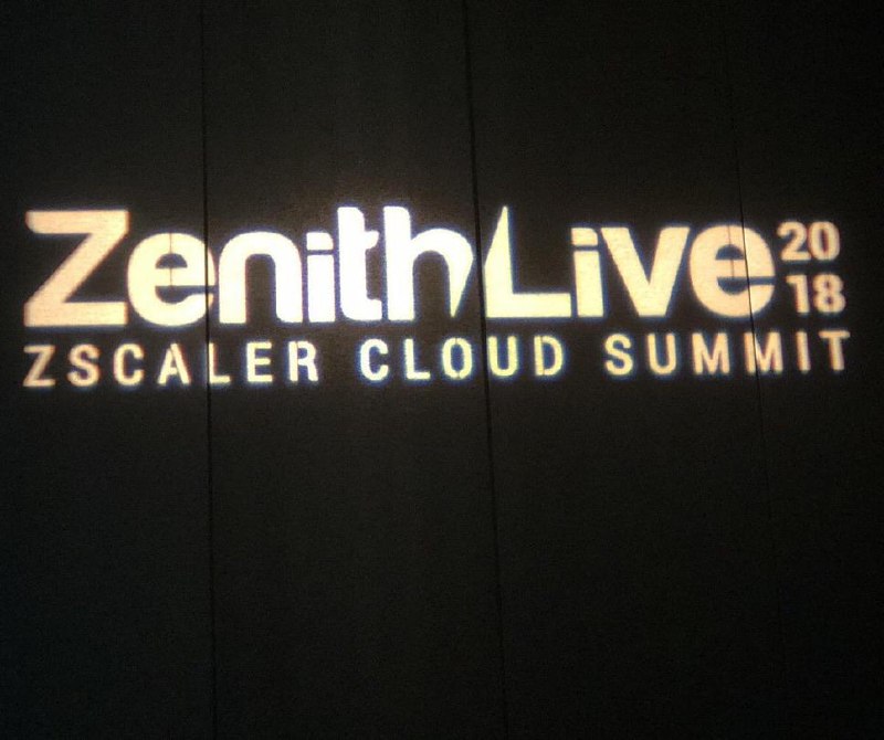ZenithLive 2018 Zscaler Cloud Summit